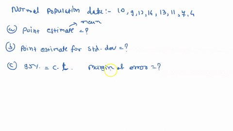 the-following-sample-data-are-from-a-normal-population-10-9-12-14-13-11-7-4-a-what-is-the-point-estimate-of-the-population-mean-10-b-what-is-the-point-estimate-of-the-population-standard-dev-83368
