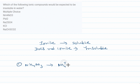which-of-the-following-ionic-compounds-would-be-expected-to-be-insoluble-in-water-multiple-choice-nh4no3-pbi2-na2so4-kcl-nach3co2-90356