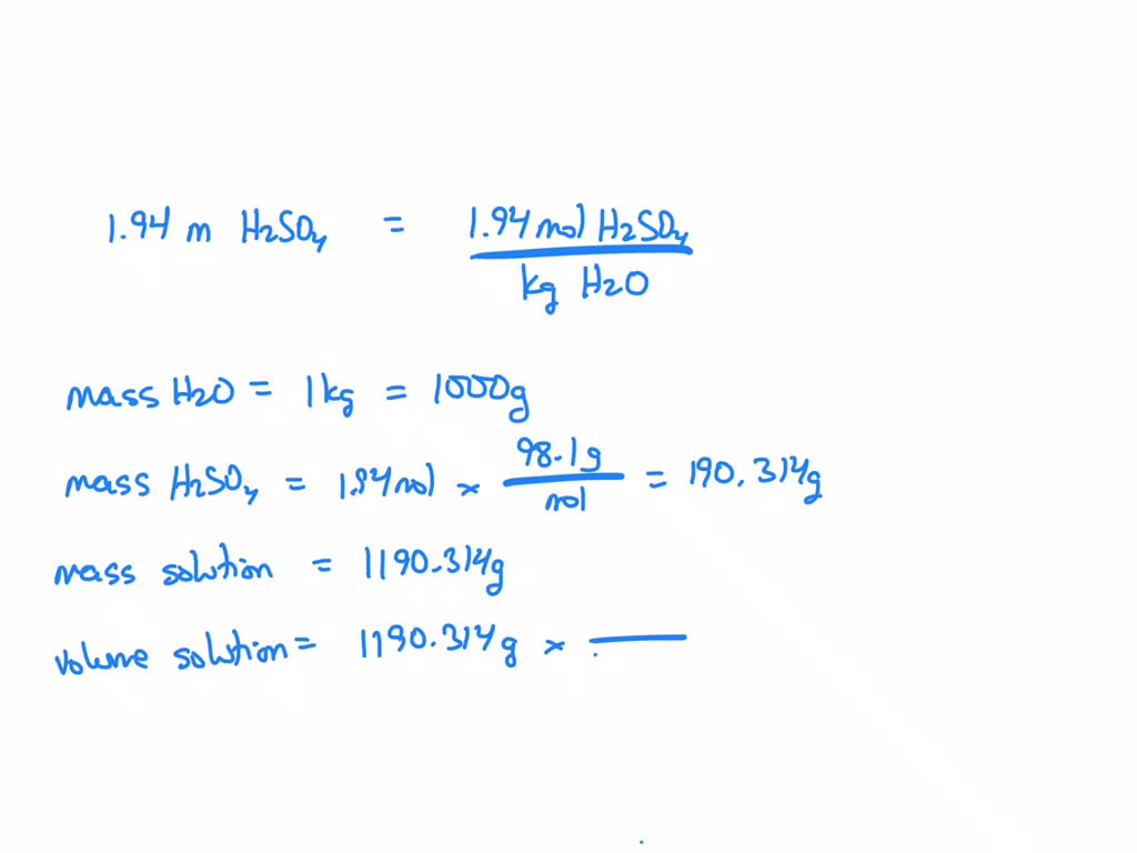 SOLVED: A solution of H2SO4 (aq) with a molal concentration of 2.55m ...