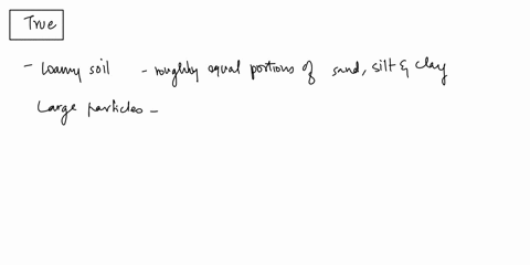 ii-write-true-or-false1-if-the-amount-of-large-and-fine-particles-is-about-the-same-then-the-soil-iscalled-loamy-soil2-the-layer-which-is-hard-and-difficult-to-dig-with-spade-is-called-top-s-65877