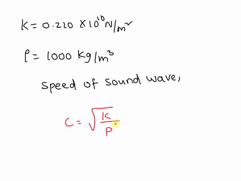 the-bulk-modulus-of-water-is-0210-x-1010-nm-and-the-density-is-1000-kgm-what-is-the-speed-of-sound-in-water-1450-mls-2150-ms-2490-ms-2750-ms-3100-ms-76668