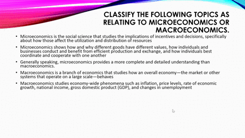 classify-the-following-topics-as-relating-to-microeconomics-or-macroeconomics-a-familys-decision-about-how-much-income-to-save-the-effect-of-government-regulations-on-auto-emissions-the-impa-00028