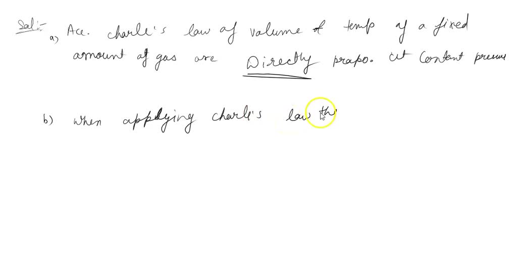 SOLVED: Complete sentence hello. According to Charles' Law, volume and ...