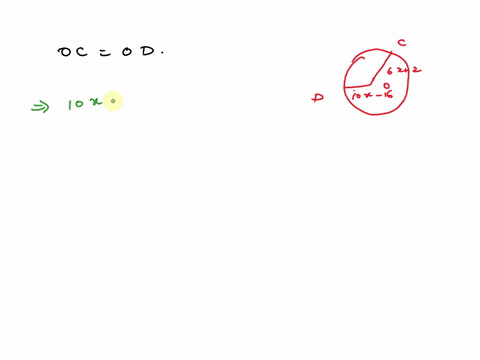 points-c-and-d-lie-on-circle-o-as-shown-below-if-oc-6x-2-and-od-10x-16-the-find-the-lengt-of-the-radius-of-circle-0-19546