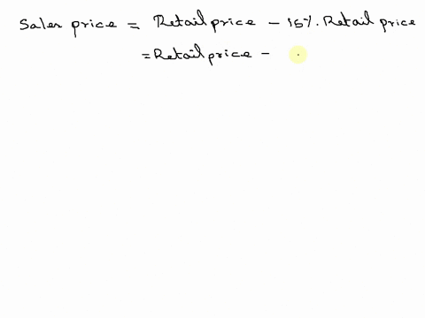 sale-price-in-a-department-store-are-obtained-by-marking-downthe-retail-price-by-15-what-is-the-sale-price-obtained-bysubtracting-15-of-the-retail-price-by-the-price-a-what-is-the-sale-price-56965