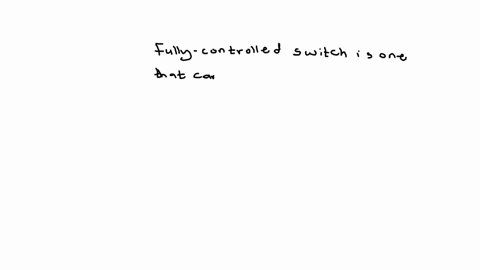 1-point-of-the-following-switches-select-the-switches-that-are-categorized-as-fully-controlled-check-all-that-apply-a1-schottky-diode-a-silicon-controlled-rectifiers-b-insulated-gate-bipolar-transisto