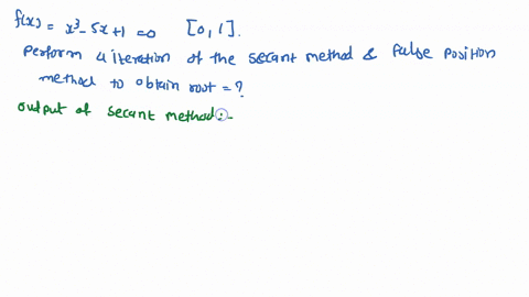 example-a-real-root-of-the-equation-fx-x3-sx-1-0-lies-in-the-interval-01-perfor-four-iterations-ofthe-secant-method-and-the-false-position-method-to-obtain-this-root-use-python-program-27575