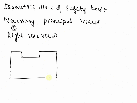 3multiview-drawing-drawn-freehand-a-an-isometric-view-of-a-safety-key-is-provided-below-draw-the-necessary-principal-views-on-your-manual-drawing-template-use-an-appropriate-scale-do-not-add-38006