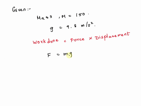 how-much-work-is-done-in-j-when-a-weight-lifter-lifts-150-kg-from-15-m-to-20-m-above-the-ground-use-98-ms2-for-g-67243