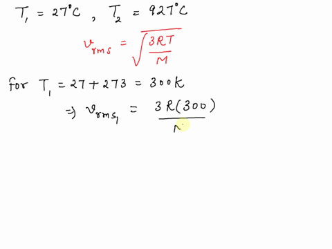 the-temperature-of-a-gas-is-raised-from-27oc-to-927oc-the-root-mean-square-speed-a-gets-halved-b-gets-doubled-c-is-92727-times-the-earlier-value-d-remains-the-same-90597