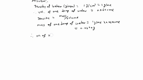 calculate-the-number-of-water-molecules-and-hydrogen-atoms-in-1-drop-of-water-assuming-one-drop-00600-ml-and-the-density-of-water-is-unity-23346