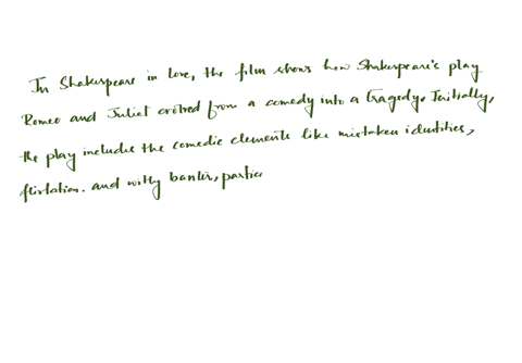 watch-the-film-shakespeare-in-love-write-300-words-about-the-film-and-how-the-play-shakespeare-was-writing-started-out-as-a-comedy-and-moved-into-a-tragedy-what-elements-did-it-have-that-mad-96224