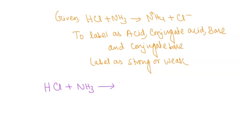 SOLVED: Identify acid, base, conjugate acid, conjugate base, and the ...