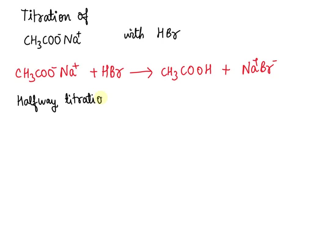 SOLVED What is the primary species in solution at the halfway point in a titration of NaC2H3O2