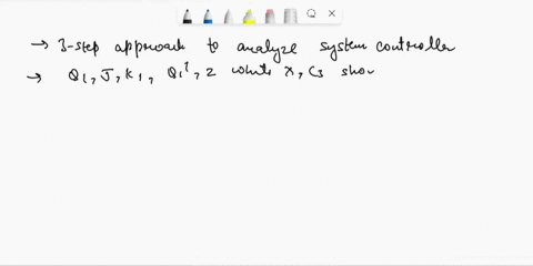 5a-use-the-three-step-approach-to-analyze-the-system-controller-in-fig-5-in-this-part-the-sys-tem-controller-has-two-input-signals-xc3-and-the-state-is-represented-by-q-for-the-state-and-out-23201