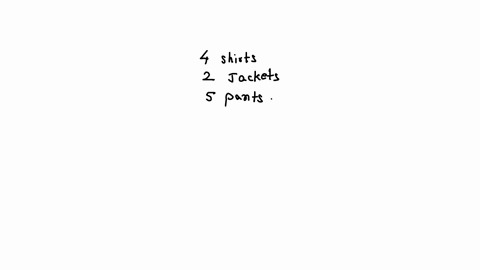 if-you-have-a-choice-between-4-shirts-5-pairs-of-pants-pue-2-jackets-how-many-different-issoip-noa-ue-saem-n-11814