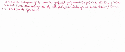 5_-let-s-be-the-subspace-of-p3-consisting-of-all-polynomials-pz-such-that-p0-0-and-let-t-be-the-subspace-of-all-polynomials-qz-such-that-91-0-find-basis-for-s_-b-find-a-basis-for-t-find-a-ba-97102