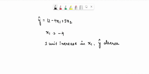 a-multiple-regression-model-has-the-form-y-with-hat-on-top-12-4-x1-5-x2-as-x1-increases-by-7-units-holding-x2-constant-y-with-hat-on-top-is-expected-to-enter-increase-decrease-by-units-24102