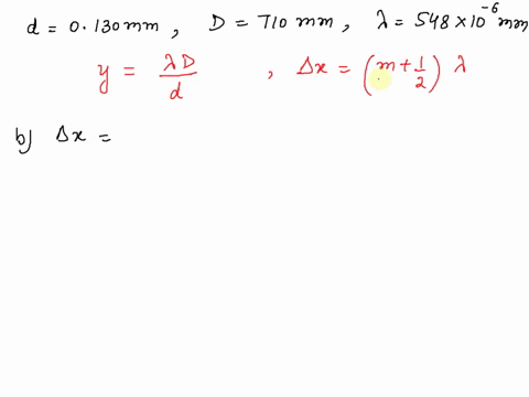 two-slits-separated-by-distance-of-d-130-mm-are-located-at-distance-of-d-710-trom-scteen-the-screen-oriented-parallel-t0-the-plane-of-the-slits-the-slits-are-illuminated-by-coherent-light-so-43446