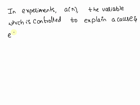 in-experiments-an-_________-variable-is-controlled-to-explain-a-cause-and-effect-relationship-explanatory-confounding-response-dependent-42135