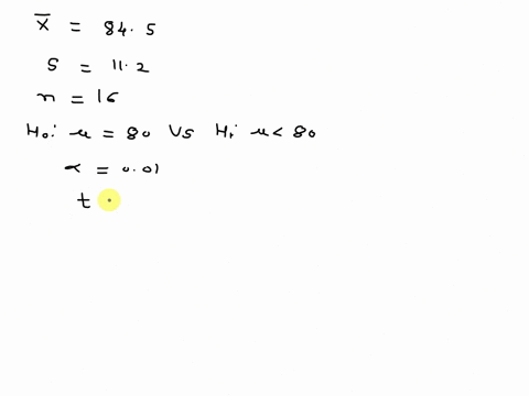 from-random-sample-from-normal-population-we-observed-sample-mean-845-and-sample-standard-deviation-112-n-16-ho-h-80-ha-u-80-state-your-conclusion-about-ho-at-significance-level-001-test-sta-28374