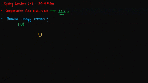 a-spring-of-spring-constant-k-204-nm-is-compressed-from-its-equilibrium-position-by-273-cm-how-much-energy-is-stored-in-the-elastic-potential-energy-of-the-spring-35047
