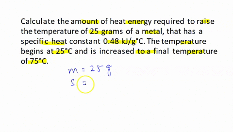 question-6-15-pts-calculate-the-amount-of-heat-energy-required-to-raise-the-temperature-of-25-grams-of-a-metal-that-has-specific-heat-constant-cs-of-048-kjlg-c-the-temperature-begins-at-25c-50357