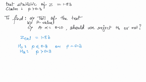 the-test-statistic-of-z183-is-obtained-when-testing-the-claim-that-p03-a-identify-the-hypothesis-test-as-being-two-tailed-left-tailed-or-right-tailed-b-find-the-p-value-c-using-a-significanc-50534