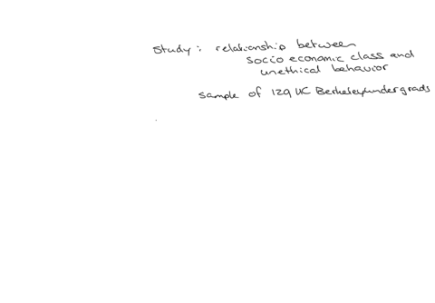 texts-112-stealers-scope-of-inference-exercise-16-introduces-a-study-on-the-relationship-between-socioeconomic-class-and-unethical-behavior-as-part-of-this-study-129-university-of-california-10812