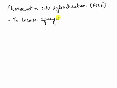 fluorescent-in-situ-hybridization-fish-can-be-used-for-all-of-the-following-applications-except-a-prenatal-testing-to-discover-aneuploidy-b-visualizing-a-nucleic-acid-sequence-in-its-normal-03056