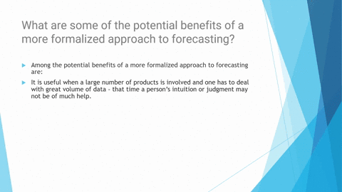 what-are-some-of-the-potential-benefits-of-a-more-formalized-approach-to-forecasting-39932