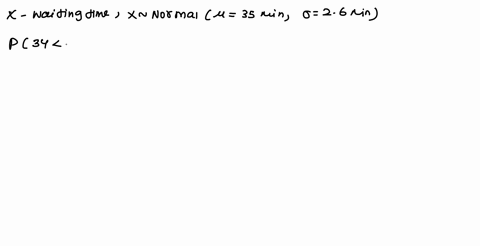 the-waiting-time-at-the-doctor-oflice-has-normal-distribution-with-a-mean-of-35-minutes-and-standard-deviation-26-what-is-the-probability-of-patient-waiting-for-t-least-34-minutes-but-not-mo-69034