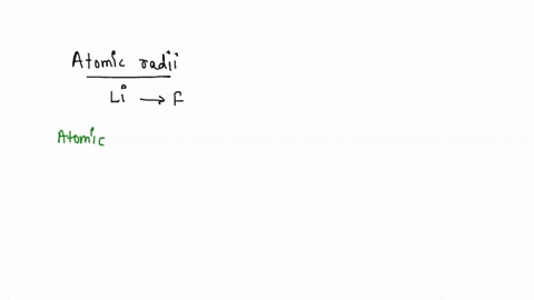 why-do-atomic-radii-decrease-steadily-from-li-to-f-the-nuclear-charge-of-the-elements-increases-which-attracts-the-electrons-more-strongly-the-increase-in-electron-interactions-causes-contra-52419