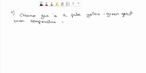 describe-each-property-of-chlorine-gas-as-a-physical-or-chemical-property-a-it-is-a-pale-yellow-gr-2-56484