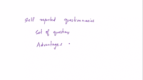 an-advantage-of-self-report-questionnaires-is-that-they-are-easy-to-administer-to-large-numbers-of-p-65871