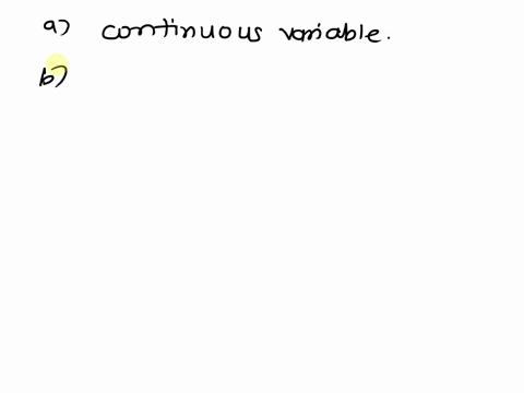 before-leaving-a-particular-restaurant-customers-are-asked-to-respond-to-the-questions-listed-below-for-each-question-determine-whether-the-possible-responses-are-discrete-or-continuous-vari-27434