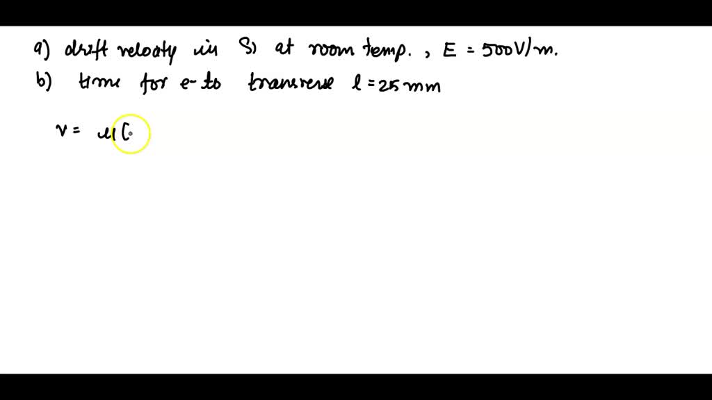 solved-a-calculate-the-drift-velocity-of-electrons-in-silicon-at