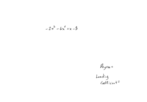 find-the-degree-and-leading-coefficient-for-the-given-polynomial-2x2-6x5x-8-degree-leading-coefficient
