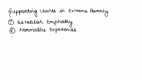 describe-how-can-you-help-support-clients-who-experience-extreme-poverty-overcome-feelings-of-embarrassment-and-shamedescribe-how-you-would-interact-with-a-client-who-has-a-view-on-sexuality-44077