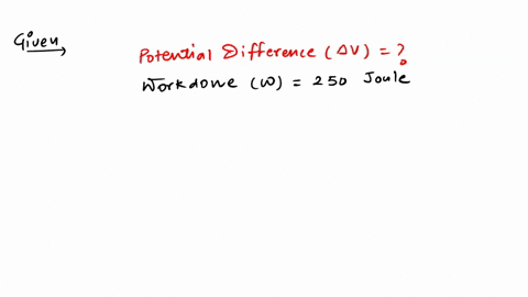 calculate-the-potential-difference-between-the-terminals-of-a-battery-if-250-joules-of-work-is-required-to-transfer-20-c-of-charge-from-one-terminal-of-battery-to-the-other