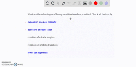 what-are-the-advantages-of-being-a-multinational-corporation-check-all-that-apply-expansion-into-new-markets-access-to-cheaper-labor-creation-of-a-trade-surplus-reliance-on-unskilled-workers-95781
