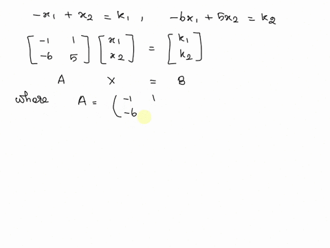 write-the-given-system-of-equations-as-a-matrix-equation-and-solve-by-using-inverses-x1-x2-k1-6x1-52-k2-what-are-x-ad-xz-when-kj-0-adk2-52-37268