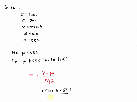point-suppose-that-you-are-to-conduct-the-following-hypothesis-test-ho-550-h-p-550-assume-that-you-know-that-0-120n-501-5224and-take-001-draw-the-sampling-distribution-and-use-it-to-determin-56893
