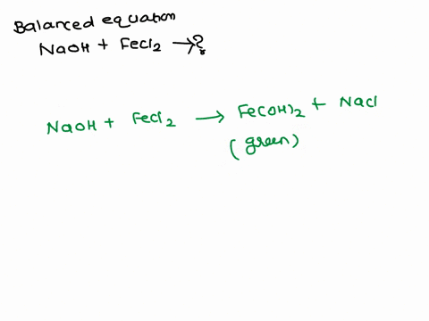 when-a-solution-of-sodium-hydroxide-is-mixed-with-iron-ii-chloride-a-green-precipitate-is-formed-what-is-the-balanced-equation-for-that-reaction-40814