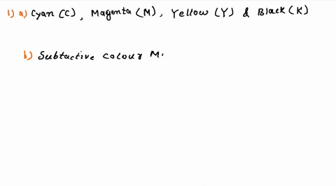 question-1-what-are-the-colors-most-frequently-used-in-printing-cmyk-printing-based-on-subtractive-or-additive-color-mixing-subtractive-color-mixing-question-2-which-colors-do-vou-need-to-mi-80235