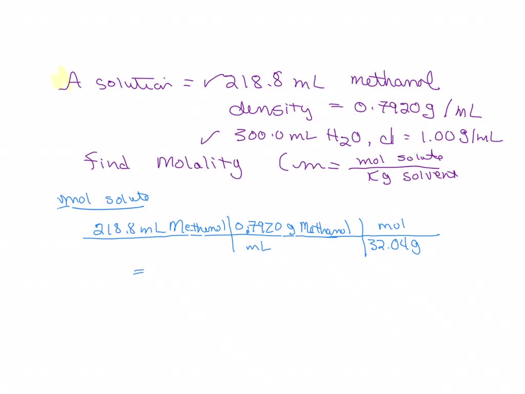 SOLVED A solution is made using 218.8 mL of methanol (density 0.7920 g