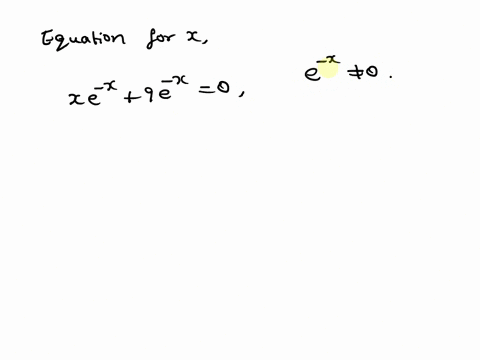 solve-the-given-equation-for-x-remember-that-e-0-for-all-values-ofx-xe-9e-x0-use-a-comma-to-separate-answers-as-needed-02681