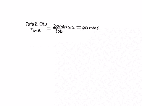 multiple-jobs-can-run-in-parallel-and-finish-faster-than-if-they-had-run-sequentially-suppose-that-two-jobs-each-needing-20-minutes-of-cpu-time-start-simultaneously-how-long-will-the-last-on-06334