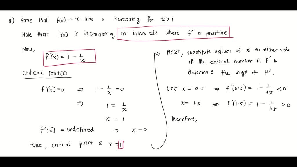 SOLVED: Prove Ihat f(x) =x -Inx is increasing tOr X > b. Using part (a ...