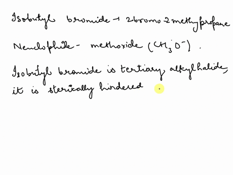 for-each-reaction-give-the-expected-substitution-product-and-predict-whether-the-mechanism-will-be-predominantly-first-order-sn1-or-second-order-sn2-a-isobutyl-bromide-sodium-methoxide-34616